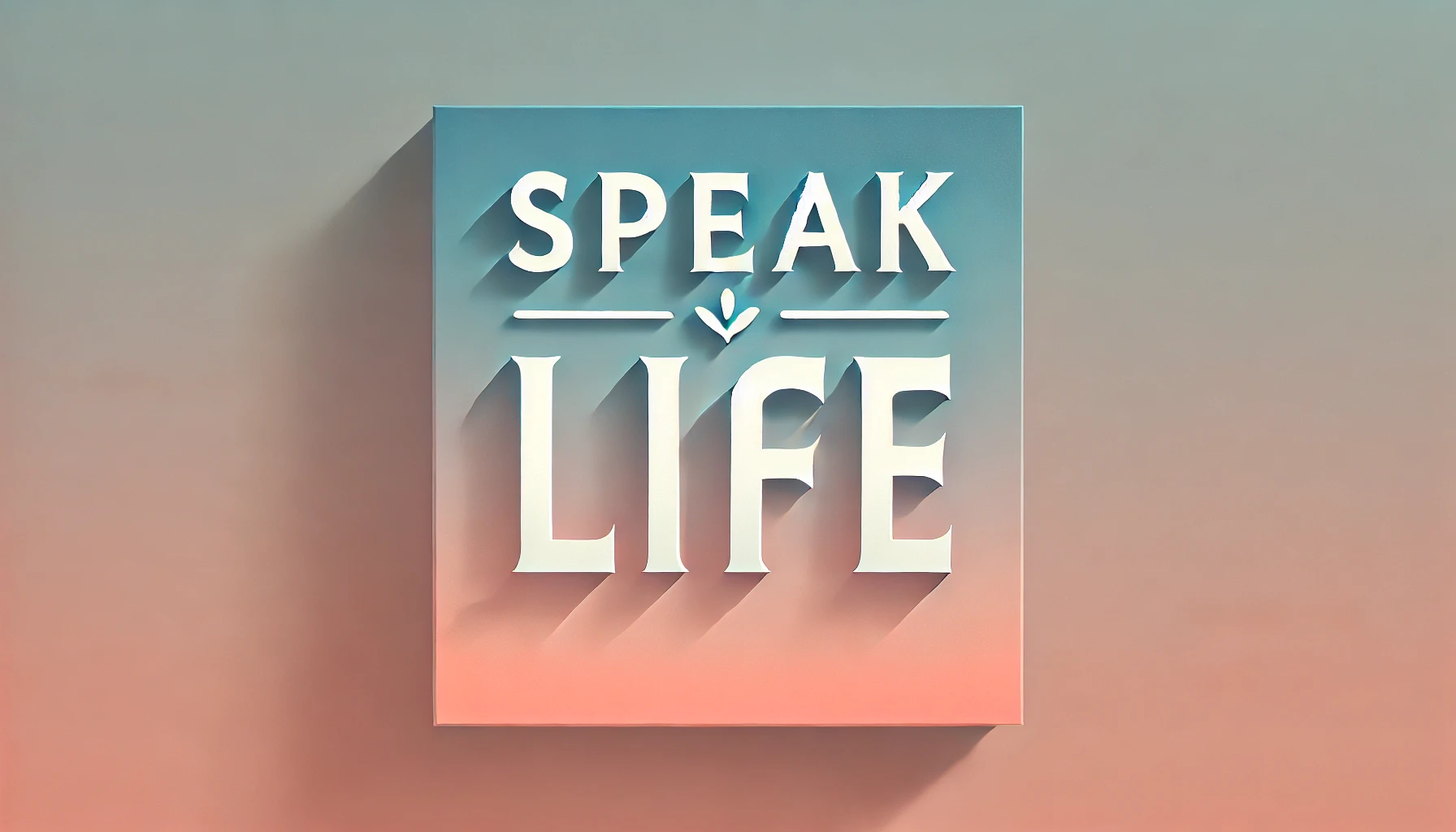 Minimalist design with 'Speak Life' text on a pastel gradient background for the article Rewire Your Brain: Speak Words of Life.